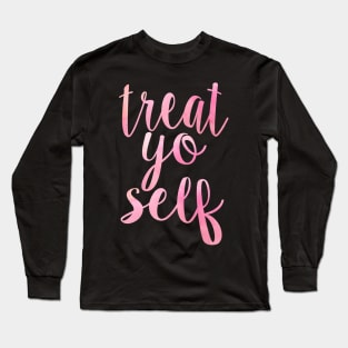 Pink Treat Yo Self Long Sleeve T-Shirt